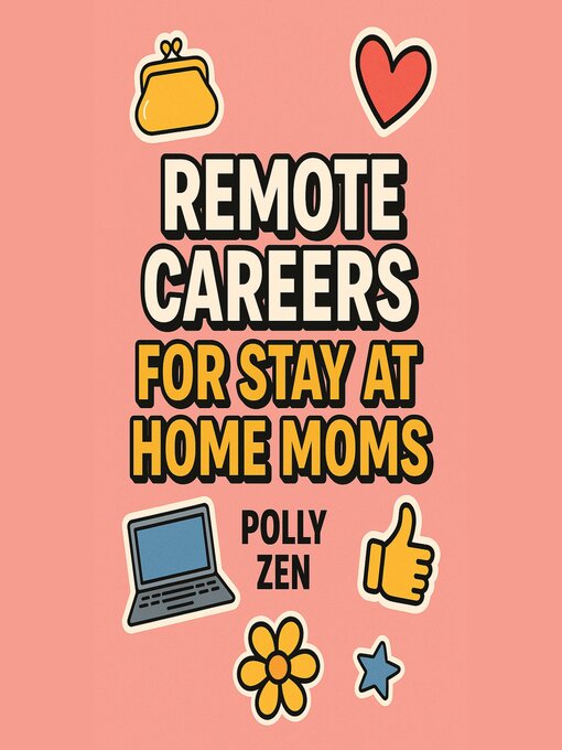 Title details for Remote Careers For Stay At Home Moms by Polly Zen - Available